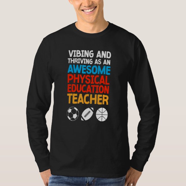 Vibing and Thriving as an Awesome Physical Educati T-Shirt (Vorderseite)