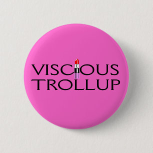 Vicious Trollup Button