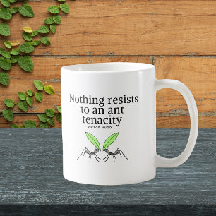 Victor Hugo Motivation Zitat - Ant Tenacity Kaffeetasse