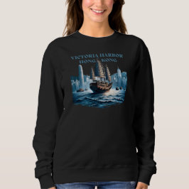 Victoria Harbor Hong Kong China Sweatshirt