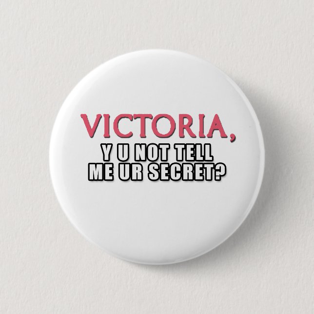 Victoria, Y U mir Ur Geheimnis nicht sagen? Button (Vorderseite)