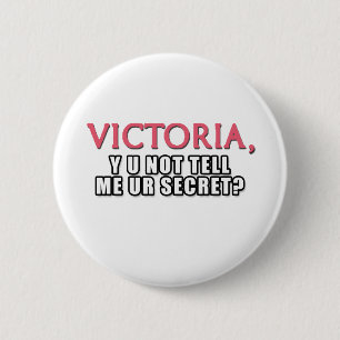 Victoria, Y U mir Ur Geheimnis nicht sagen? Button