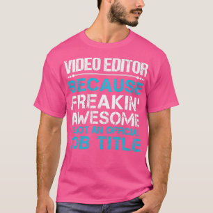 Video Editor Freaking Phantastischer Job-Geschenkg T-Shirt