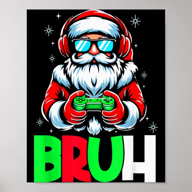Video Game Santa Xmas Bruh Christmas Gamer Boys Me Poster (Vorne)