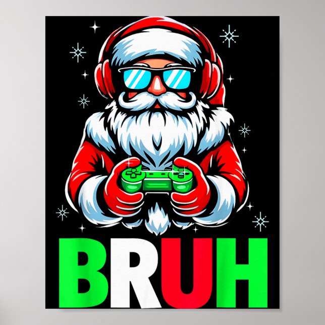 Video Game Santa Xmas Bruh Christmas Gamer Boys Me Poster (Vorne)