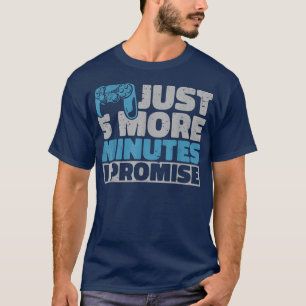 Video-Gamer nur 5 Minuten mehr verspreche ich Gami T-Shirt
