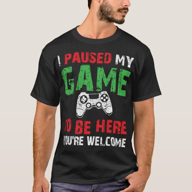 Video Gamer Spaß Joke I Pauste mein Spiel hier zu  T-Shirt (Vorderseite)