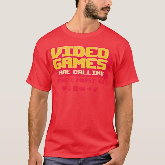 Video Games Are Calling And I Must Go friend boy T-Shirt (Vorderseite)