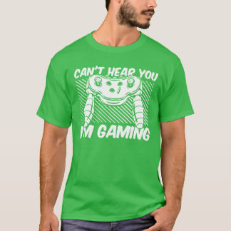 Video Games Cant Hear You Im Gaming vintage vintag T-Shirt