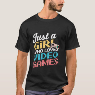 Video Games Lover Just A Girl Who Lieben Videospie T-Shirt