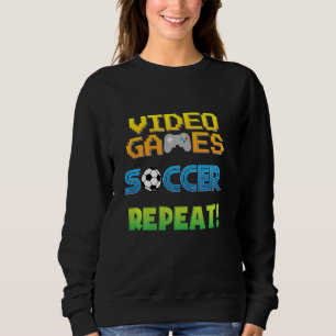 Video Games Soccer Funny Quote Sprichwort Grafik Sweatshirt