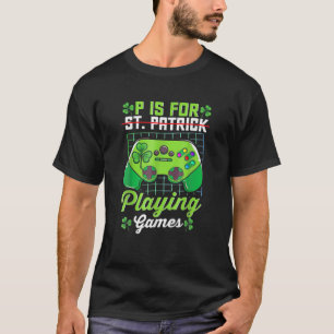 Video Games St Patrick Day P ist für Spiele T-Shirt