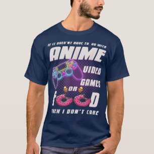 Video-Spiele oder Donat, sonst kümmere ich mich ni T-Shirt