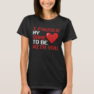 Video-Spiele V-Tages-Gamer Ich pausierte mein Spie T-Shirt