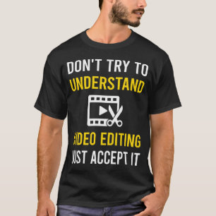 Videobearbeitungs-Editor verstehen T-Shirt