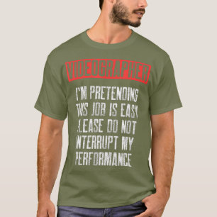 Videographin, der Videografie-Filmemacher vorgibt T-Shirt