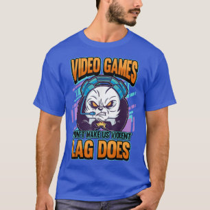 Videospiele bringen uns nicht zu gewalttätigem Nac T-Shirt