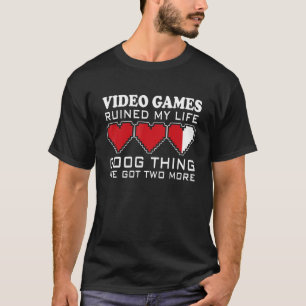 Videospiele haben mein Leben ruiniert, was ich zwe T-Shirt
