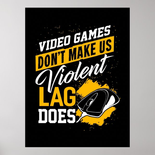 Videospiele machen Gamer nicht zum Lag Poster (Vorne)