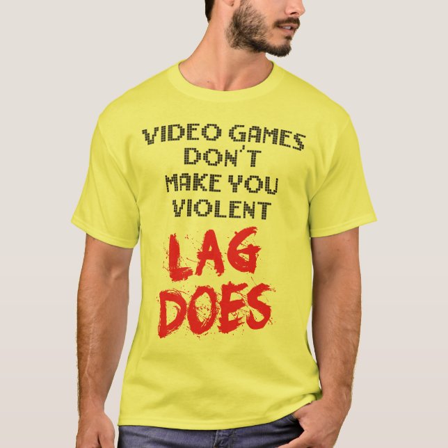 Videospiele machen Sie nicht heftig. Verzögerung T-Shirt (Vorderseite)