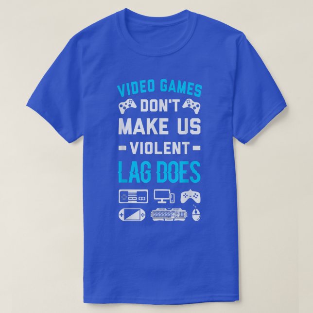 Videospiele machen uns nicht zu einem gewalttätige T-Shirt (Design vorne)
