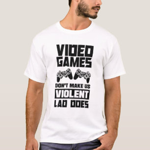 Videospiele machen uns nicht zu gewalttätigen Spie T-Shirt