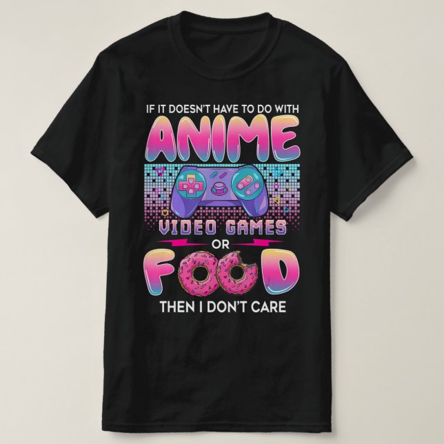 Videospiele oder Lebensmittel, denen ich keine Vor T-Shirt (Design vorne)