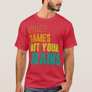 Videospiele Rot Your Brains 63 T-Shirt