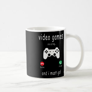 Videospiele rufen an und ich muss gehen - Funny Ga Kaffeetasse