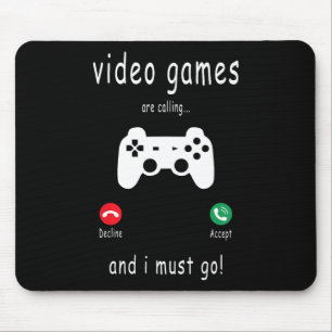 Videospiele rufen an und ich muss gehen - Funny Ga Mousepad
