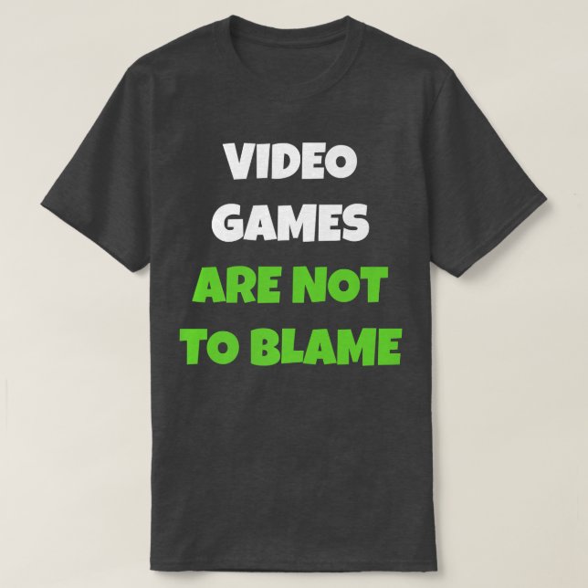 Videospiele sind nicht schuld T-Shirt (Design vorne)