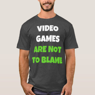 Videospiele sind nicht schuld T-Shirt