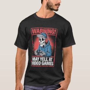 Videospieler Warnung Kann Bei Videospielen Schreie T-Shirt