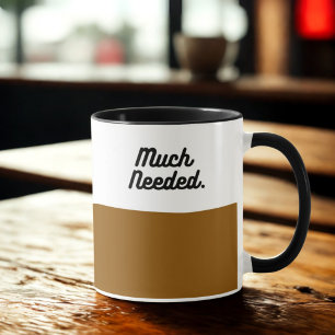 Viel benötigte Kaffee-Tasse - Minimalistisches Zit Tasse