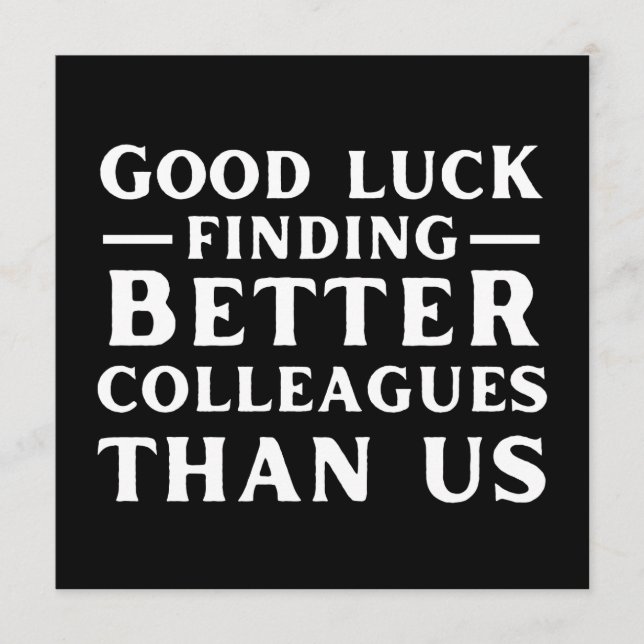 Viel Glück finden bessere Kollegen als wir Hinweiskarte (Vorderseite)