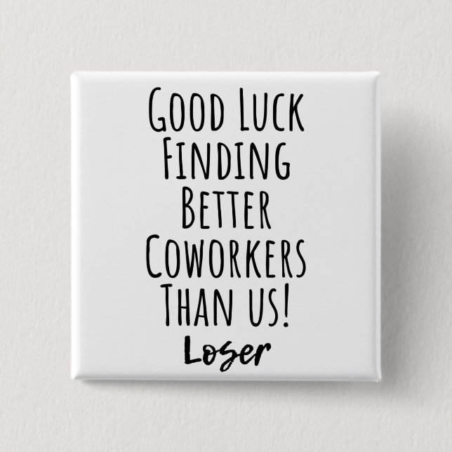 Viel Glück finden bessere Mitarbeiter als US Squar Button (Vorderseite)