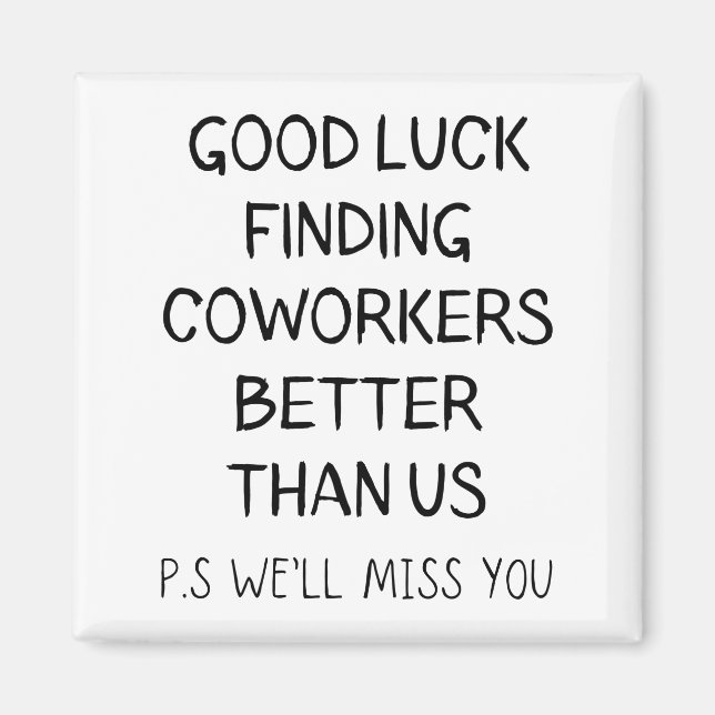 Viel Glück finden bessere Mitarbeiter als US-T - S Magnet (Vorne)