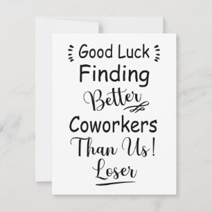 Viel Glück finden bessere Mitarbeiter als wir Feiertagskarte