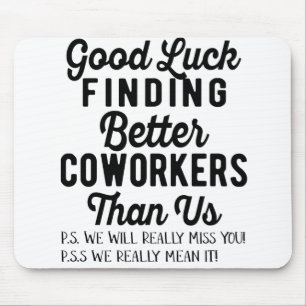 viel Glück finden bessere Mitarbeiter als wir Mousepad