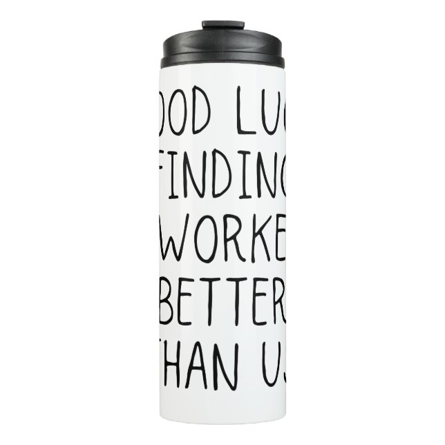 Viel Glück finden Mitarbeiter besser als wir Kaffe Thermosbecher (Vorderseite)