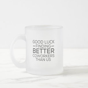 viel Glück finden Mitarbeiter besser als wir Mattglastasse