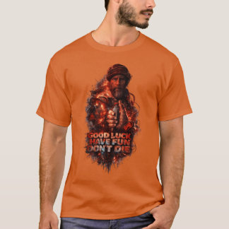 VIEL GLÜCK HAB SPAß STIRB NICHT - Kunst 1 T-Shirt