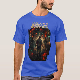 VIEL GLÜCK HAB SPAß STIRB NICHT T-Shirt