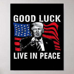 Viel Glück Live in Peace Funny Donald Trump Zitat  Poster