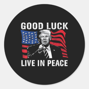 Viel Glück Live in Peace Funny Donald Trump Zitat  Runder Aufkleber