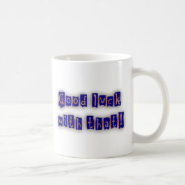 viel Glück mit dieser Tasse
