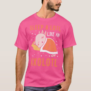 Viel Schlafen Wie Ein Axolotl Mexikanischer Salam T-Shirt