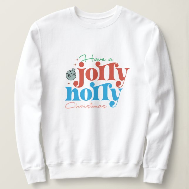 Viel Spaß bei Weihnachten Sweatshirt (Design vorne)