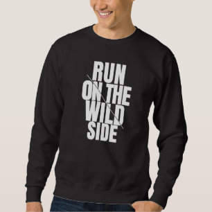 Viel Spaß beim Coolen Laufen auf den freien Zitate Sweatshirt