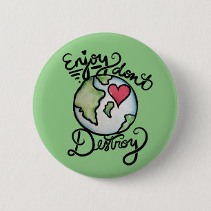Viel Spaß dabei, Mutter Erde nicht zu zerstören Button